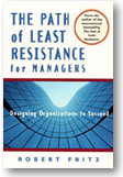 The Path of Least Resistance for Managers by Robert Fritz